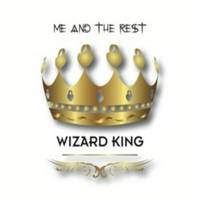 Me And The Rest : Wizard King